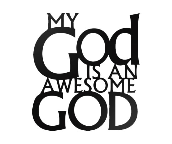 My God is an Awesome God Sign - Sea Biscuit Metal Designs